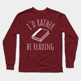 i'd rather be reading Long Sleeve T-Shirt